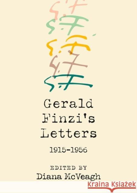 Gerald Finzi's Letters, 1915-1956 McVeagh, Diana 9781783275724 Boydell & Brewer Ltd