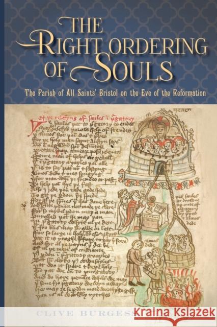 'The Right Ordering of Souls': The Parish of All Saints' Bristol on the Eve of the Reformation Burgess, Clive 9781783275847 Boydell Press