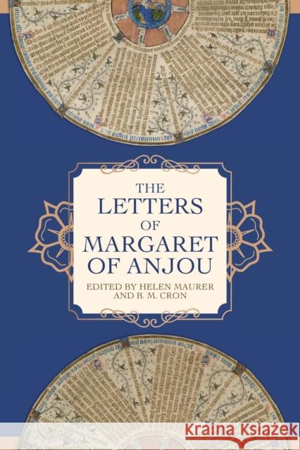 The Letters of Margaret of Anjou Helen E. Maurer B. M. Cron 9781783276820 Boydell Press