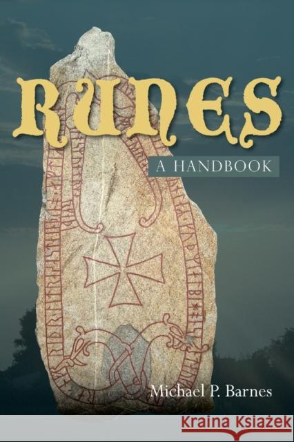Runes: a Handbook Michael P. Barnes 9781783276974 Boydell & Brewer Ltd