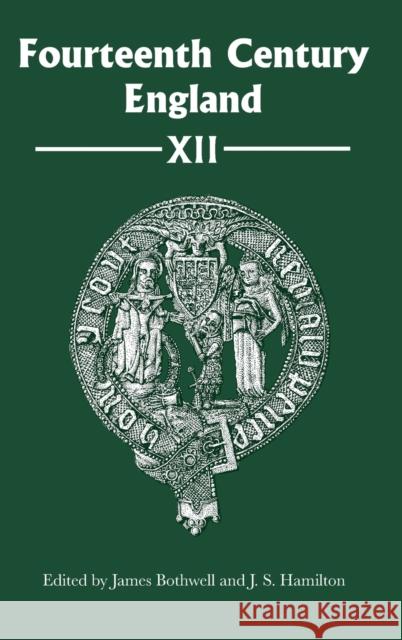 Fourteenth Century England XII James Bothwell Jeffrey S. J Paul Dryburgh 9781783277193 Boydell Press