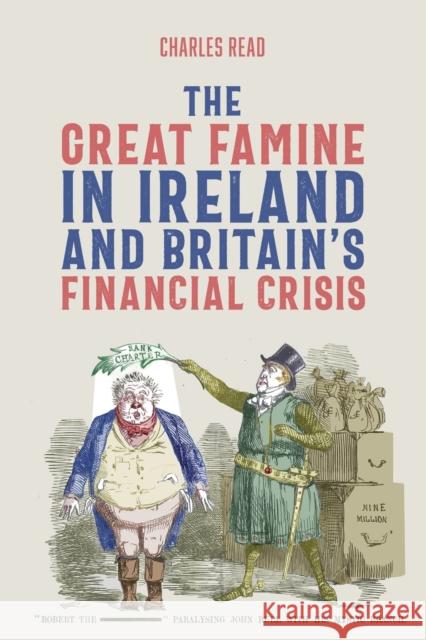 The Great Famine in Ireland and Britain's Financial Crisis Charles (Contributor) Read 9781783277278