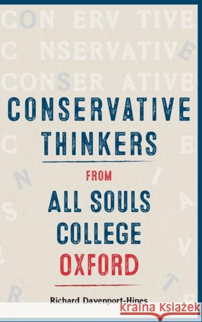 Conservative Thinkers from All Souls College Oxford Davenport-Hines, Richard 9781783277452