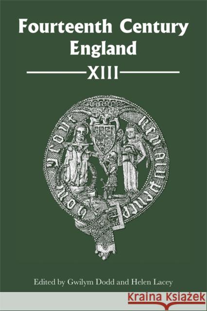 Fourteenth Century England XIII Jeremy Goldberg Rachael Harkes Matthew Hefferan 9781783277544