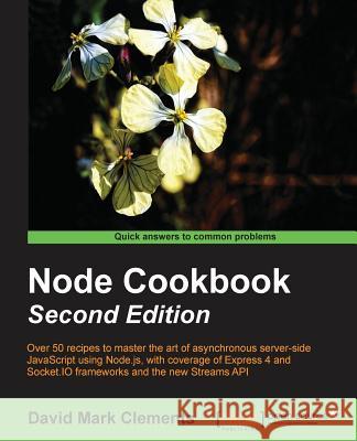 Node Cookbook Second Edition Mark Clements, David 9781783280438