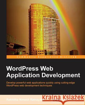 Wordpress Web Application Development Mudiyan, Ratnayake 9781783280759 Packt Publishing