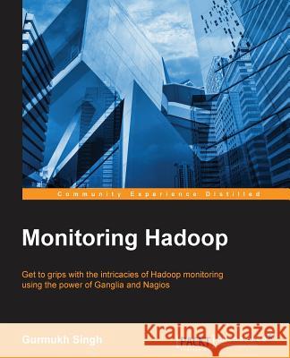 Monitoring Hadoop Gurmukh Singh   9781783281558 Packt Publishing