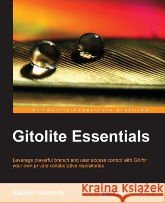 Gitolite Essentials Sitaram Chamarty 9781783282371