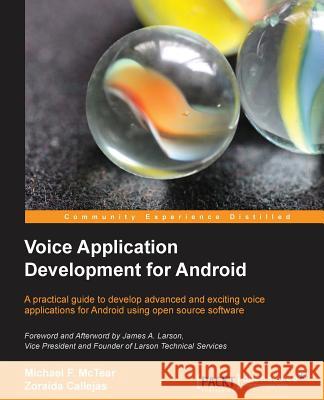 Voice Application Development for Android Michael McTear Zoraida Callejas 9781783285297 Packt Publishing