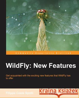 Wildfly: New Features Filipe Costa Spolti   9781783285891