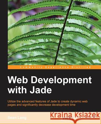 Web Development with Jade Sean Lang 9781783286355 Packt Publishing