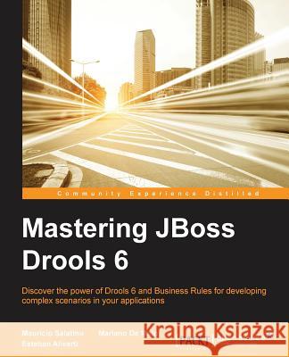 Mastering JBoss Drools 6 for Developers Salatino, Mauricio 9781783288625 Packt Publishing