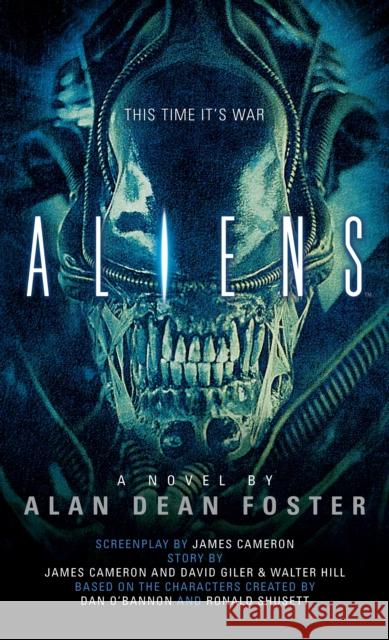 Aliens: The Official Movie Novelization Alan Dean Foster 9781783290178 Titan Books (UK)