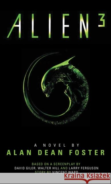 Alien 3: The Official Movie Novelization Alan Dean Foster 9781783290192