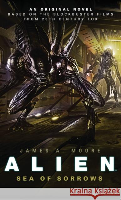 Alien - Sea of Sorrows (Book 2) James A Moore 9781783292851