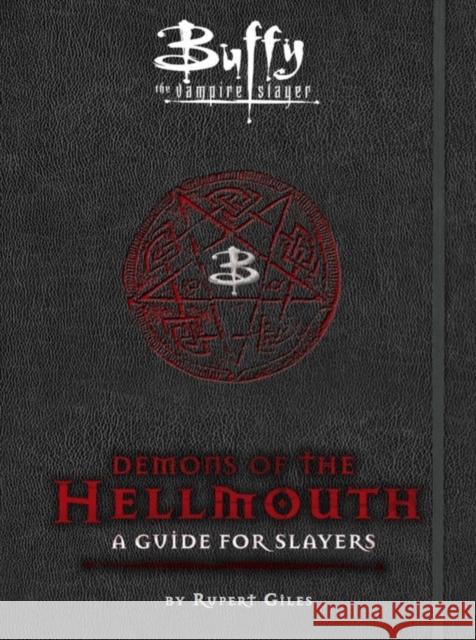 Buffy the Vampire Slayer: Demons of the Hellmouth: A Guide for Slayers Nancy Holder 9781783293384