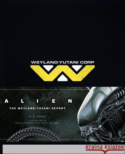 Alien: The Weyland Yutani Report S D Perry 9781783293520 Titan Books Ltd