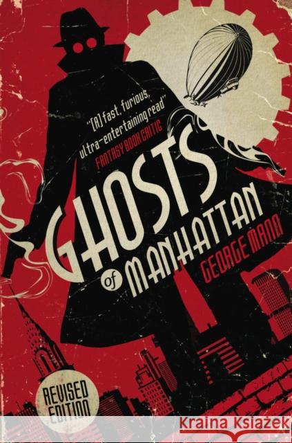 Ghosts of Manhattan (A Ghost Novel) George Mann 9781783294084 TITAN PUBLISHING GROUP