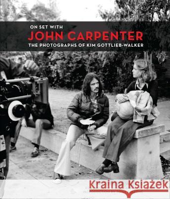 On Set with John Carpenter: The Photographs of Kim Gottlieb-Walker Kim Gottlieb-Walker 9781783294688 Titan Books Ltd
