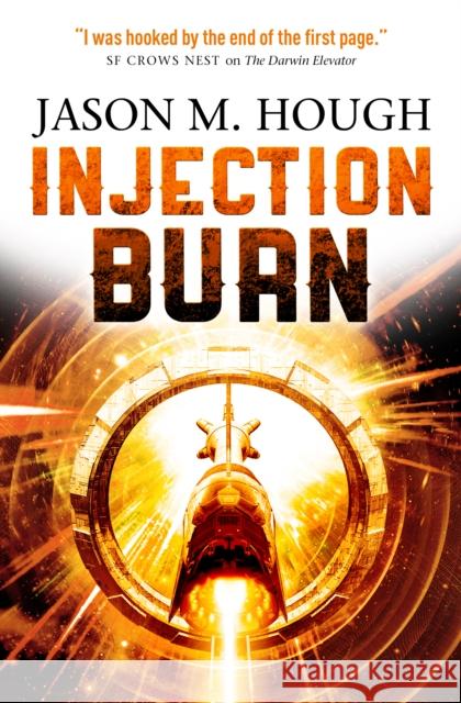 Injection Burn Jason M. Hough 9781783295289 The Darwin Elevator