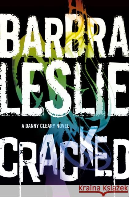 Cracked : A Danny Cleary Novel Barbra Leslie 9781783296989 Titan Books (UK)