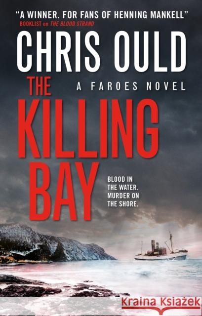 The Killing Bay: A Faroes Novel Chris Ould 9781783297061