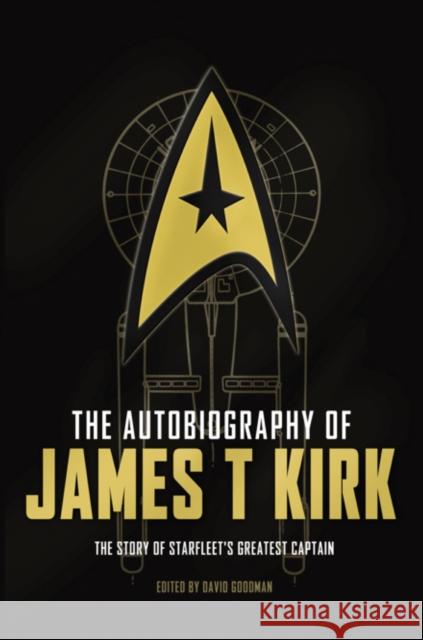 The Autobiography of James T. Kirk Goodman, David a. 9781783297481 Titan Books Ltd