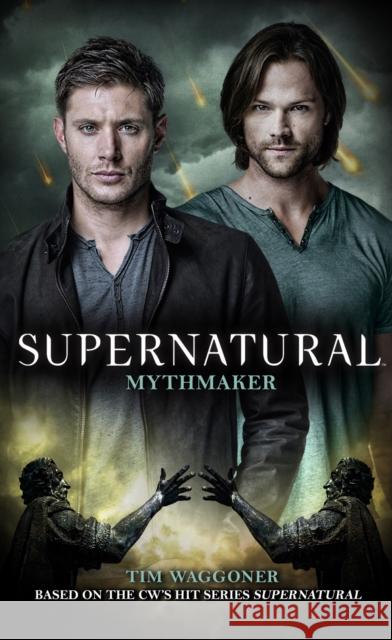 Supernatural: Mythmaker Titan Books 9781783298549 Titan Books Ltd