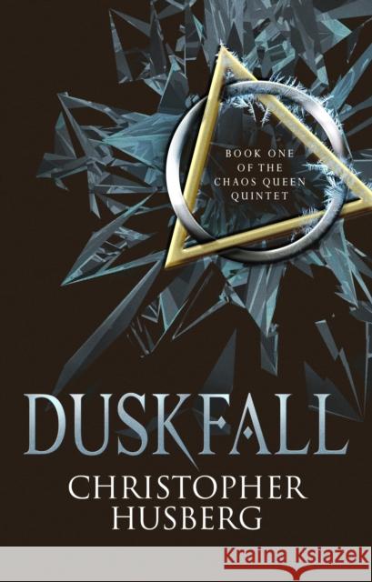 Duskfall: Book One of the Chaos Queen Quintet Christopher Husberg 9781783299157 Titan Books Ltd