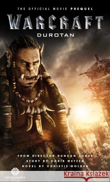 Warcraft: Durotan: The Official Movie Prequel Golden, Christie 9781783299607 Titan Books (UK)