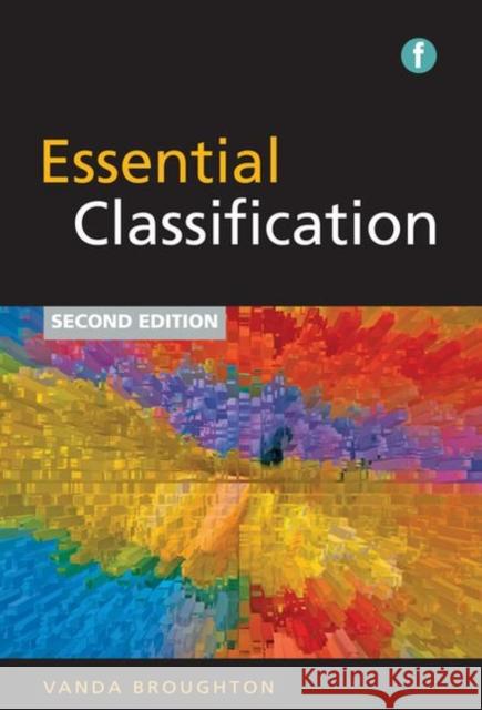 Essential Classification Vanda Broughton   9781783300310 Facet Publishing