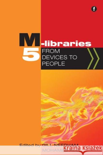 M-Libraries 5: From Devices to People Gill Needham Mohamed Ally  9781783300341