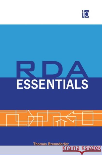 RDA Essentials Thomas Brenndorfer   9781783300563 Facet Publishing