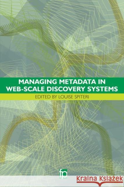 Managing Metadata in Web-Scale Discovery Systems Louise F Spiteri   9781783300693