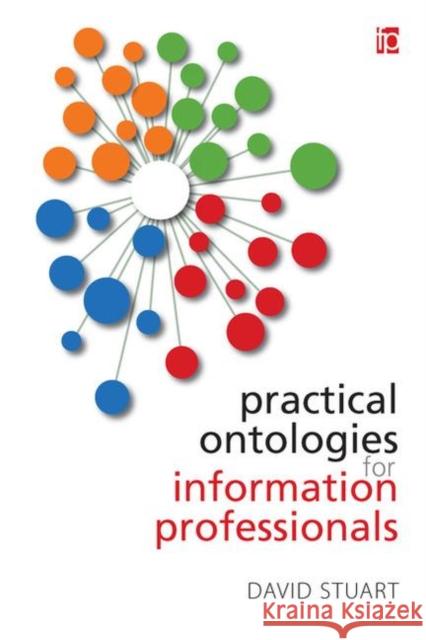 Practical Ontologies for Information Professionals    9781783301041 Facet Publishing