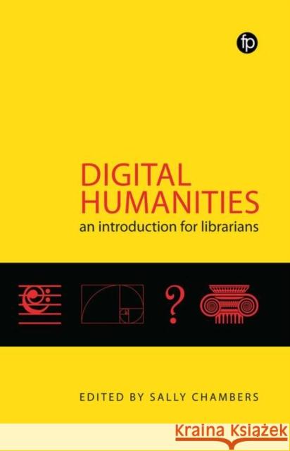 Digital Humanities: An Introduction for Librarians Chambers, Sally 9781783301294