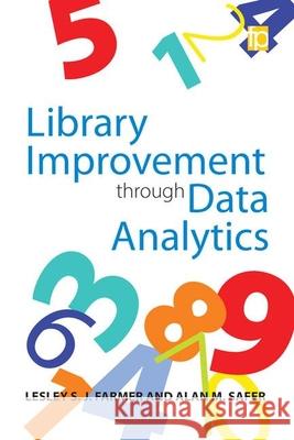 Library Improvement Through Data Analytics Lesley Farmer Alan M. Safer  9781783301614