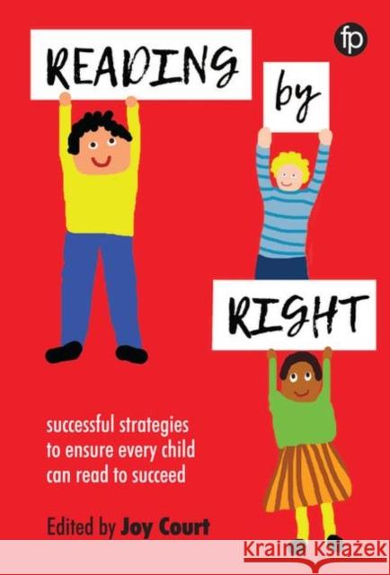 Reading by Right: Successful strategies to ensure every child can read to succeed Joy Court   9781783302109 Facet Publishing