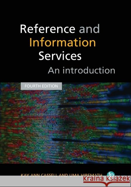 Reference and Information Services: An introduction Uma Hiremath 9781783302338 Facet Publishing