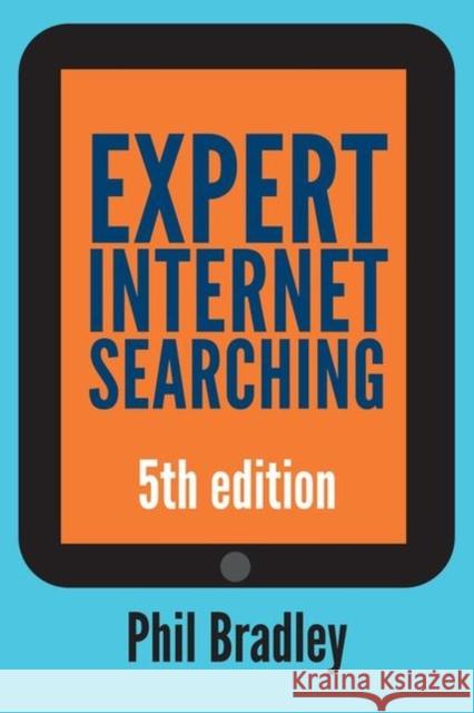 Expert Internet Searching  Bradley, Phil 9781783302475