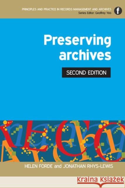 Preserving Archives Helen Forde Jonathan Rhys-Lewis  9781783303199 Facet Publishing