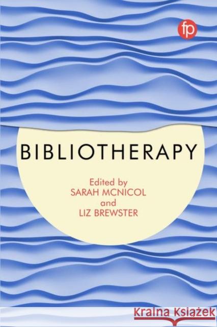Bibliotherapy Sarah McNicol Liz Brewster  9781783303410 Facet Publishing
