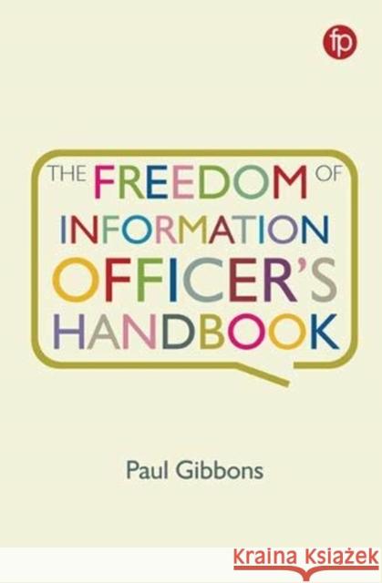 Freedom of Information Officer's Handbook Gibbons, Paul 9781783303540
