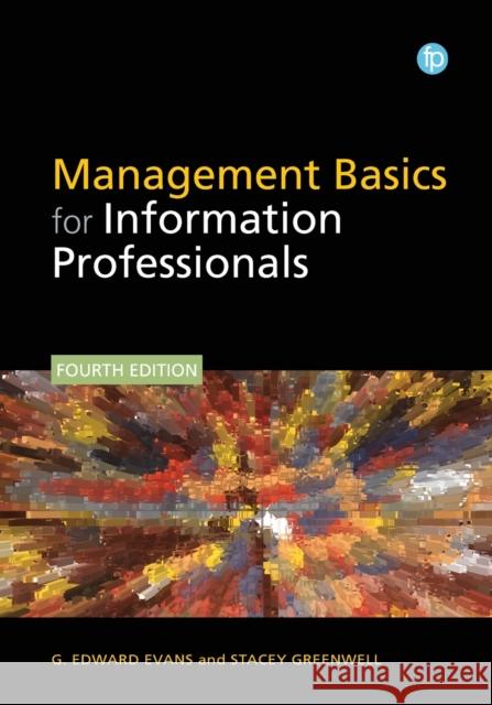 Management Basics for Information Professionals Stacey Greenwell 9781783304523