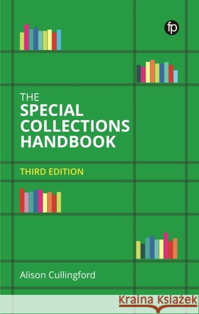 The Special Collections Handbook Cullingford, Alison 9781783305377 Facet Publishing