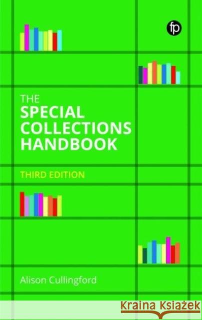 The Special Collections Handbook Alison Cullingford   9781783305384 Facet Publishing