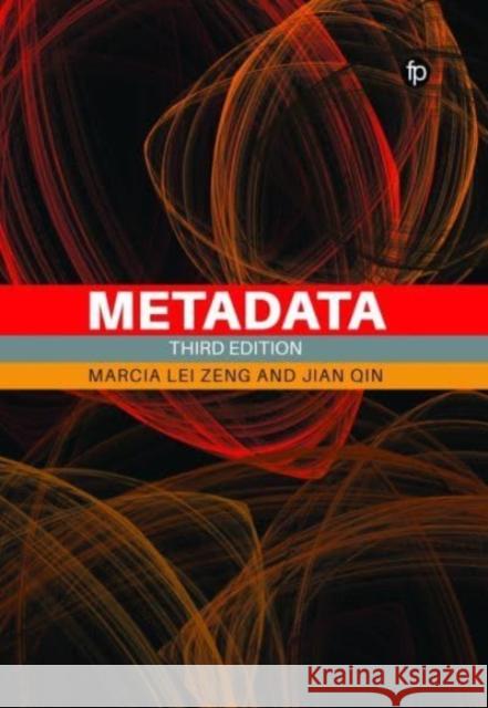 Metadata Marcia Le Jian Qin 9781783305889 Facet Publishing