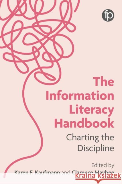 The Information Literacy Handbook  9781783306343 Facet Publishing