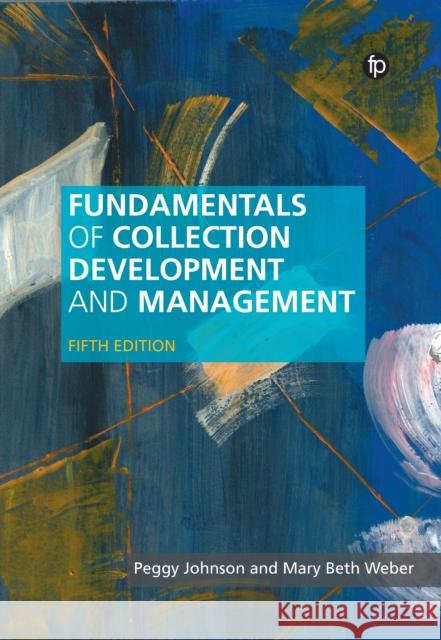 Fundamentals of Collection Development and Management Mary Beth Weber 9781783307470