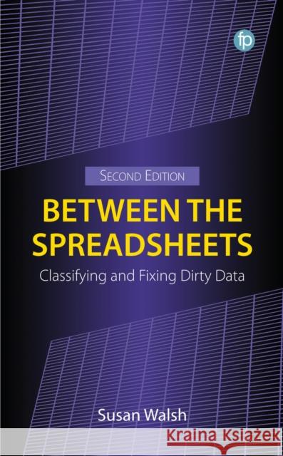 Between the Spreadsheets Susan Walsh 9781783307845 Facet Publishing